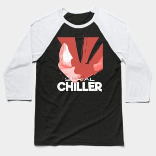 Serial Chiller Funny Serial Killer Parody Chillin Distressed Baseball T-Shirt